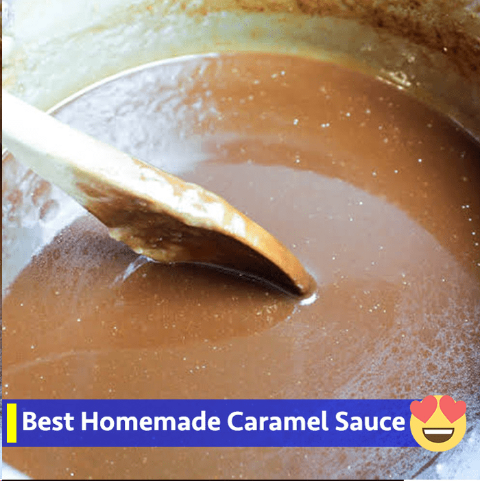 THE BEST HOMEMADE CARAMEL SAUCE TO DIE FOR